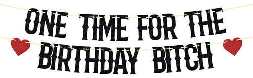Banner De One Time For The Birthday Bitch, It's My F*cking B