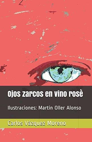 Ojos Zarcos En Vino Rosè