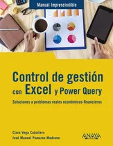 Comprar Control De Gestion Con Excel Y Power Query, De Vega Caballero Clara. Editorial Anaya Multimedia, Tapa Blanda En Español, 2023