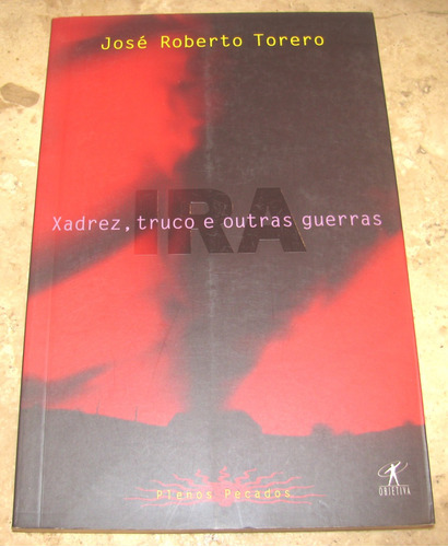 Livro Xadrez Truco E Outras Guerras - Jose Roberto Torero