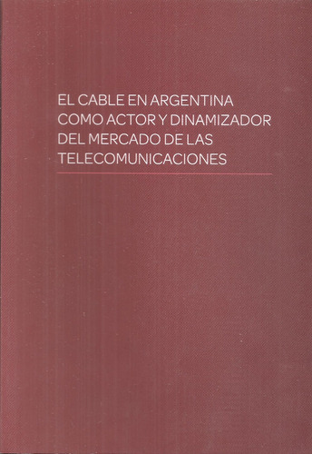 El Cable En Argentina Mercado Telecomunicaciones Cablevision
