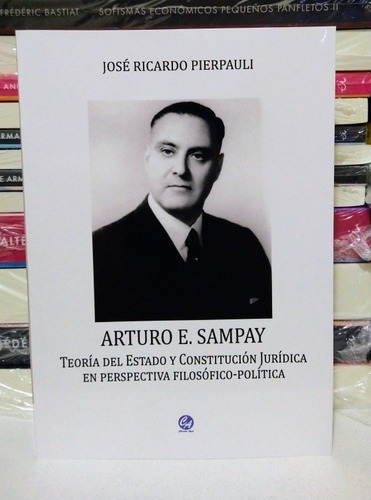 Arturo Sampay. Teoría Del Estado Y Constitución Jurídica.