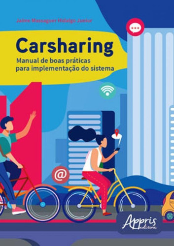 Carsharing: Manual De Boas Práticas Para Implementação Do, De Hidalgo Junior, Jaime Massaguer. Editora Appris, Capa Mole Em Português
