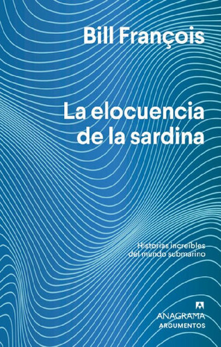 Libro - La Elocuencia De La Sardina - Bill Francois -