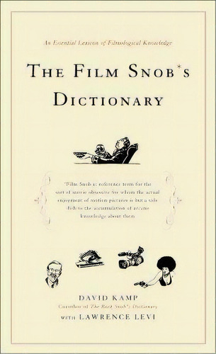 The Film Snob's Dictionary, De David Kamp. Editorial Random House Usa Inc, Tapa Blanda En Inglés
