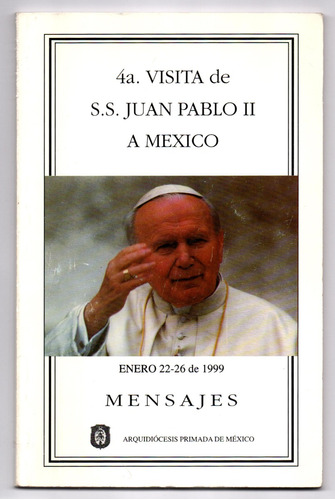 4a Visita De Juan Pablo Ii A México - Enero 1999 - Mensajes 