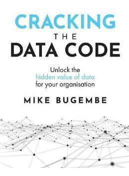 Cracking The Data Code - Mike Bugembe (paperback)