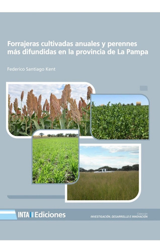 Kent: Forrajeras Cultivadas Anuales Y Perennes De La Pampa