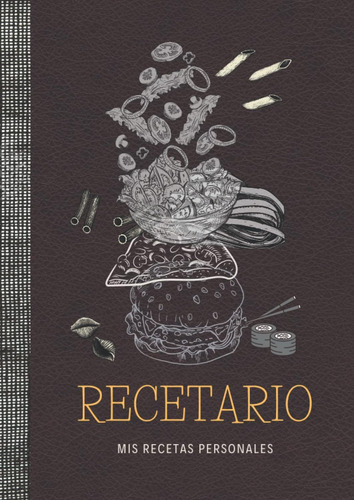 Libro: Recetario, Mis Recetas Personales: Libreta Resistente