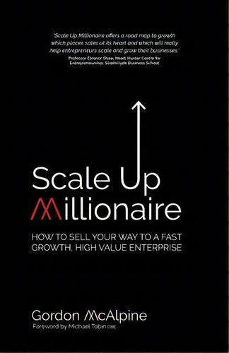 Scale Up Millionaire, De Gordon Mcalpine. Editorial Rethink Press, Tapa Blanda En Inglés