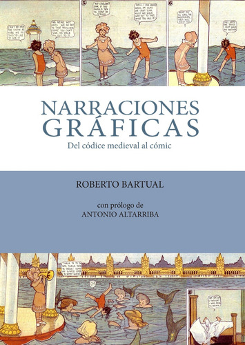 Narraciones Graficas: Del Codice Medieval Al Comic, De Bartual, Roberto. Serie N/a, Vol. Volumen Unico. Editorial Ediciones Marmotilla, Tapa Blanda, Edición 1 En Español