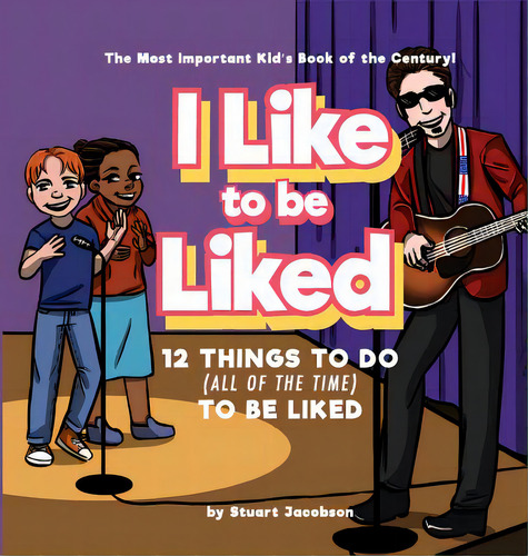I Like To Be Liked: 12 Things To Do (all Of The Time) To Be Liked, De Jacobson, Stuart. Editorial Lightning Source Inc, Tapa Dura En Inglés