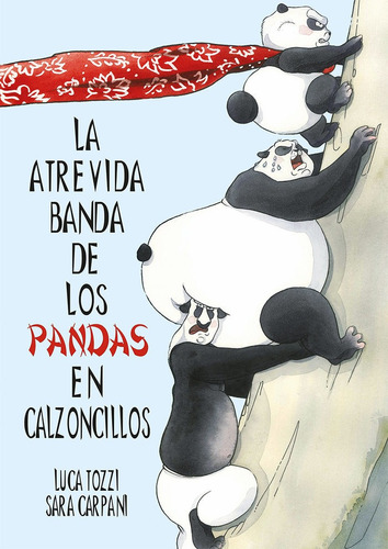 Libro La Atrevida Banda De Los Pandas En Calzoncillos - T...