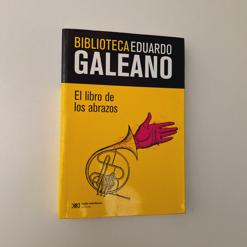 Eduardo Galeano - El Libro De Los Abrazos - Siglo 21