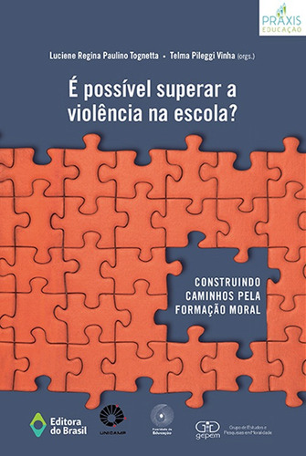 É possível superar a violência na escola?, de Tognetta, Luciene Regina Paulino. Editora do Brasil, capa mole em português, 2012