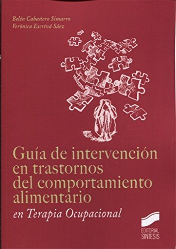 Guia De Ntervencion En Trastornos Del Comportamiento Alimentario En Terapia Ocupacional, De Cabañero Simarro, Belén. Editorial Sintesis, Tapa Blanda En Español, 2016