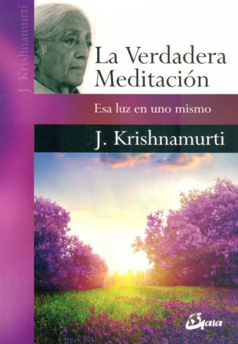 La Verdadera Meditación.  Krishnamurti.