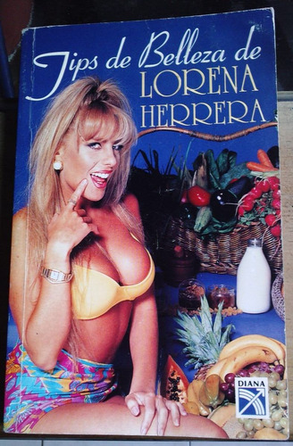 Lorena Herrera Tips De Belleza Libro Editorial Diana Bvf