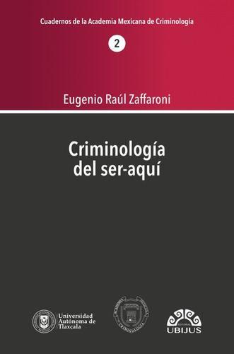 Criminología Del Ser-aquí #2, De Zaffaroni, Eugenio Raúl., Vol. N/a. Editorial Ubijus, Tapa Blanda En Español, 2022