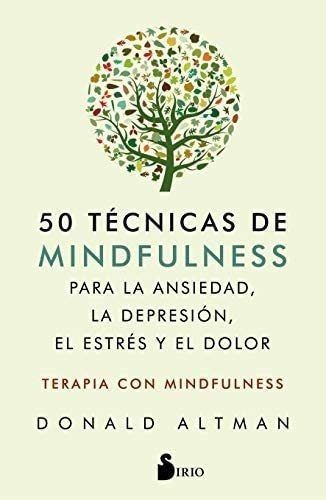 Libro: 50 Técnicas De Mindfulness Para La Ansiedad, La Depr