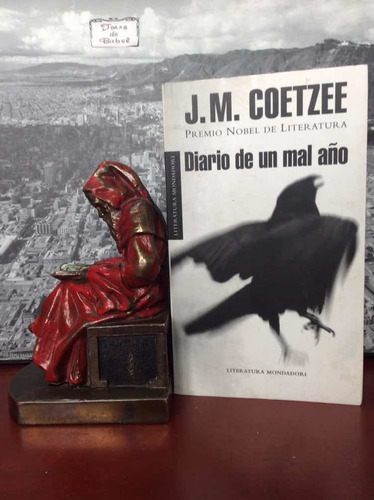 J. M. Coetzee - Diario De Un Mal Año - Premio Nobel