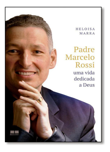 Livro Padre Marcelo Rossi: Uma Vida Dedicada A Deus