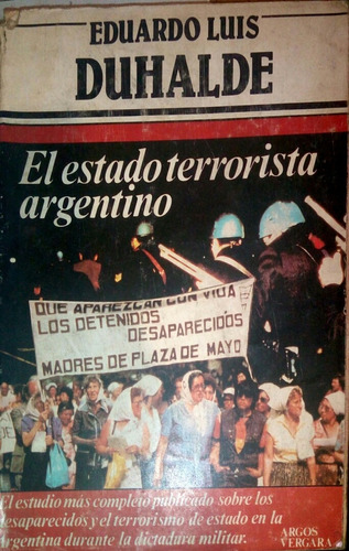 El Estado Terrorista Argentino. Eduardo Luis Duhalde
