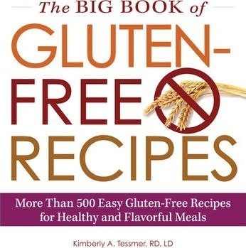 The Big Book Of Gluten-free Recipes : More Than 500 Easy Glu