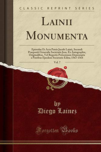 Lainii Monumenta Vol 7: Epistolae Et Acta Patris Jacobi Lain