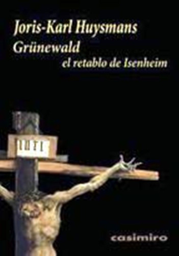 Grunewald: El Retablo De Isenheim