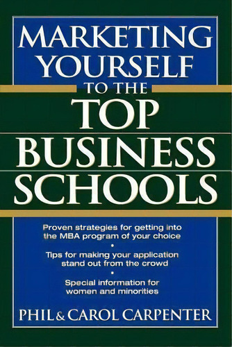 Marketing Yourself To The Top Business Schools, De Phil Carpenter. Editorial Wiley, Tapa Dura En Inglés