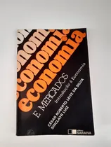 Comprar Livro Economia E Mercados Introdução Á Economia  N124