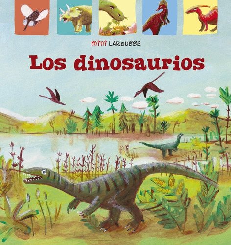 Los Dinosaurios - Larousse Editorial -(t.dura) - * 