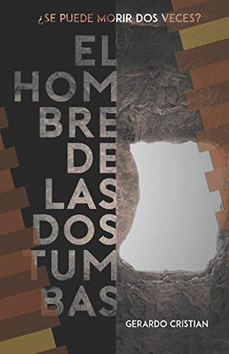 Libro: El Hombre De Las Dos Tumbas: ¿se Puede Morir Dos Vece