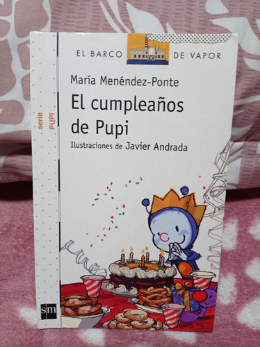 El Cumpleaños De Pupi  Autor: María Menéndez-ponte