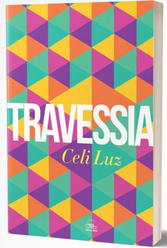 Travessia, De Luz, Celi. Editora Batel, Capa Mole Em Português