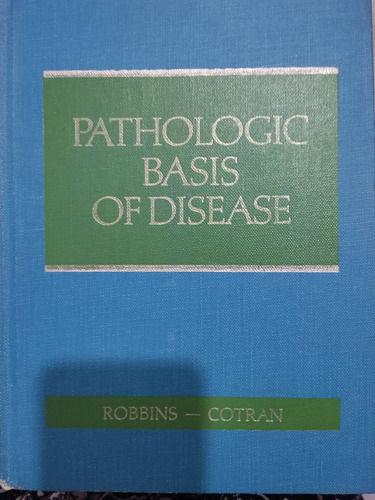 Pathologic Basis Of Disease, Robbins - Cotran. 2nd Ed