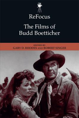 Libro Refocus: The Films Of Budd Boetticher - Gary D Rhodes