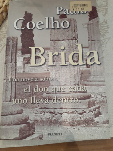 Brida: Una Novela Sobre El Don Que C/u Lleva Dentro/p.coelho
