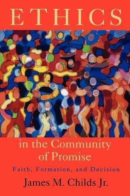 Libro Ethics In The Community Of Promise - James M. Childs