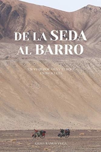 De La Seda Al Barro Un Viaje Por Asia Y Europa En.., De Ramos Vega, Gema. Editorial Independently Published En Español