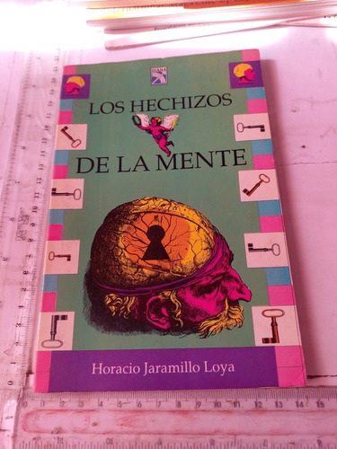 Los Hechizos De La Mente Horacio Jaramillo Loya Diana