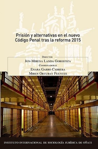 PrisiÃÂ³n y alternativas en el nuevo CÃÂ³digo Penal tras la reforma 2015, de Ortubay Fuentes, Miren. Editorial Dykinson, S.L., tapa blanda en español
