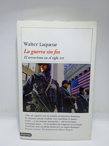 La Guerra Sin Fin - El Terrorismo En El Siglo Xxi - Walter L