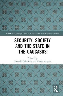 Libro Security, Society And The State In The Caucasus - K...