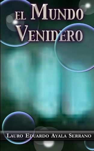 Libro: El Mundo Venidero (spanish Edition)