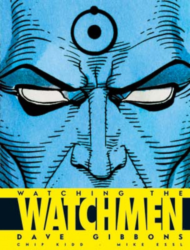 Watching The Watchmen - Gibbons, Dave