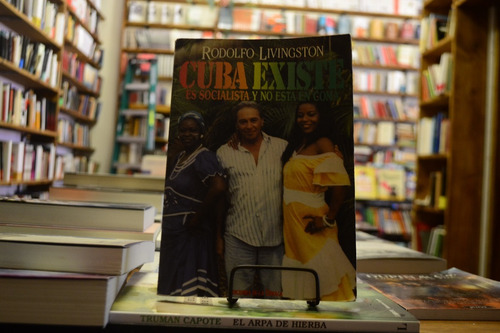Cuba Existe, Es Socialista Y No Está En Coma. R. Livingston (Usado)