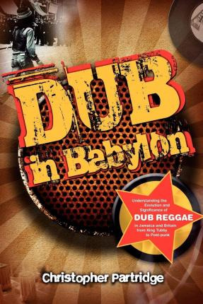 Libro Dub In Babylon : Understanding The Evolution And Si...