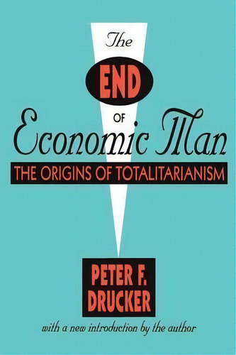 The End Of Economic Man, De Peter Drucker. Editorial Gardners En Inglés